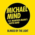 Blinded by the Light by Michael Mind feat. Manfred Mann's Earth Band