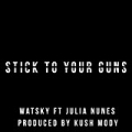 Stick to Your Guns (feat. Julia Nunes) - Single by Watsky