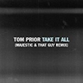 Take It All (Majestic & That Guy Remix) by Tom Prior