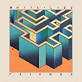 Friends by White Lies