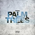 Palm Trees [Explicit] by Phora