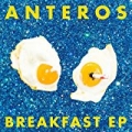 Breakfast EP by Anteros
