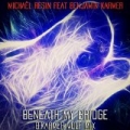 Beneath My Bridge (B.Karmer Wolf Mix) [Club Mix] by Michael Resin feat. Benjamin Karmer