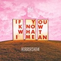 If You Know What I Mean [Explicit] by Horrorshow