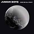 Kiss Me All Night - EP by Junior Boys