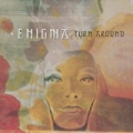 Turn Around by Enigma
