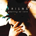 Gravity Of Love by Enigma