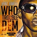 Who Trouble Dem - Single by Vybz Kartel