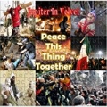 Peace This Thing Together by Jupiter in Velvet