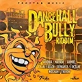Dancehall Bully Riddim [Explicit] by Various artists