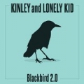 Blackbird 2.0 by Kinley & Lonely Kid