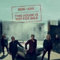 This House Is Not For Sale by Bon Jovi