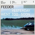 Yesterday Went Too Soon by Feeder