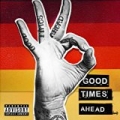 Good Times Ahead [Explicit] by Gta