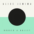 Dodged a Bullet by Alice Jemima