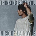 Thinking Bout You by Nick De La Hoyde