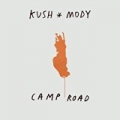 Camp Road [Explicit] by Kush Mody