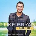 Farm Tour...Here's To The Farmer by Luke Bryan