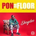 Pon da Floor by Shaydee