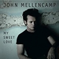 My Sweet Love by John Mellencamp