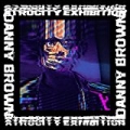 Atrocity Exhibition [Explicit] by Danny Brown