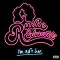 I'm Not Her [Explicit] by Rudie Edwards