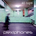 40 Days by Plexiphones