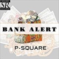 Bank Alert by P-Square