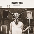 I Own You [Explicit] by Mick Flannery