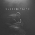 Overthinking by Adna