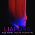 Kiss Your Favourite Part of Me by Liahona