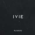 Runnin' by Ivie