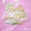 Stay True by Belly Belt
