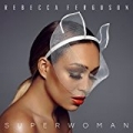 Superwoman [Explicit] by Rebecca Ferguson