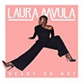 Ready or Not by Laura Mvula
