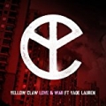 Love & War (feat. Yade Lauren) by Yellow Claw