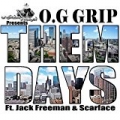 Them Days (feat. Scarface & Jack Freeman) by Og Grip