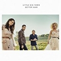 Better Man by Little Big Town