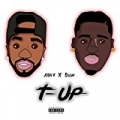 T Up [Explicit] by Josh K & Dlow