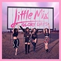 Glory Days by Little Mix