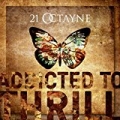 Addicted to Thrill by 21 Octayne