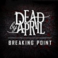 Breaking Point by Dead by April