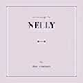 Nelly by Dear Criminals