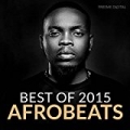 Afrobeats Best of 2015 by Various Artist