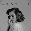Gravity by Acacia