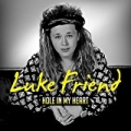 Hole in My Heart by Luke Friend