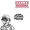 The Kids Don't Wanna Come Home by Declan McKenna