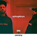 Chill+Bill [Explicit] by Splurgeboys