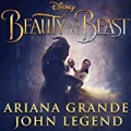 Beauty and the Beast (From "Beauty and the Beast") by Ariana Grande and John Legend