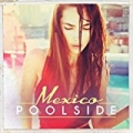 Poolside Mexico by Various artists